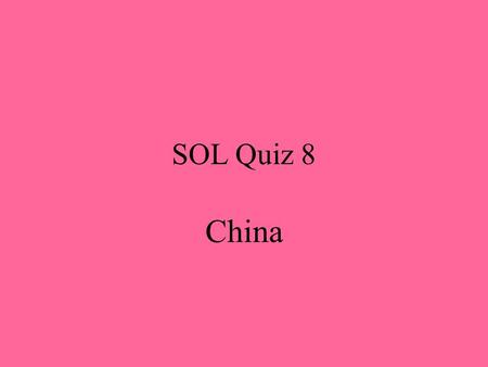 SOL Quiz 8 China.