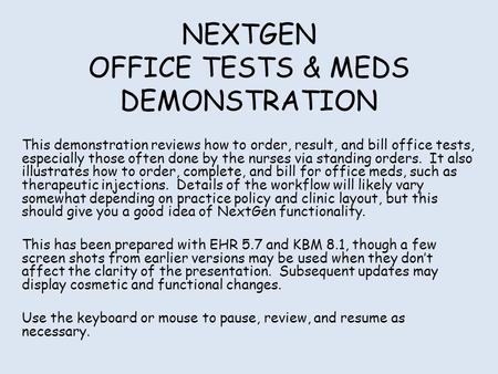 NEXTGEN OFFICE TESTS & MEDS DEMONSTRATION