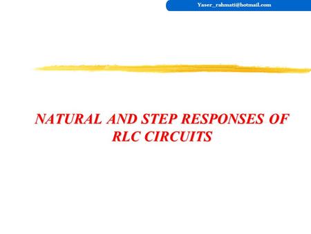 NATURAL AND STEP RESPONSES OF RLC CIRCUITS