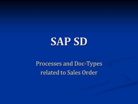 Processes and Doc-Types related to Sales Order