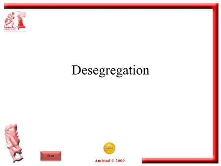 Desegregation Start.