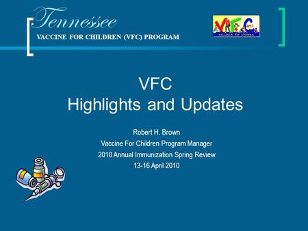 Tennessee VFC Highlights and Updates Robert H. Brown