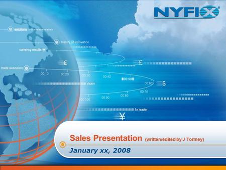 Sales Presentation (written/edited by J Tormey) January xx, 2008.