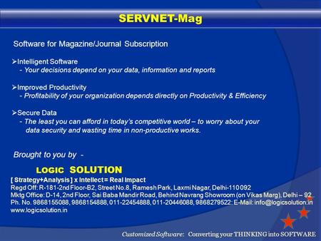 SERVNET-Mag Software for Magazine/Journal Subscription Brought to you by - LOGIC SOLUTION Customized Software: Converting your THINKING into SOFTWARE.