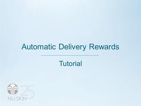 Automatic Delivery Rewards Tutorial. WHAT IS ADR? Automatic Delivery Rewards (ADR) is simply the easiest way for you to receive the products you love.