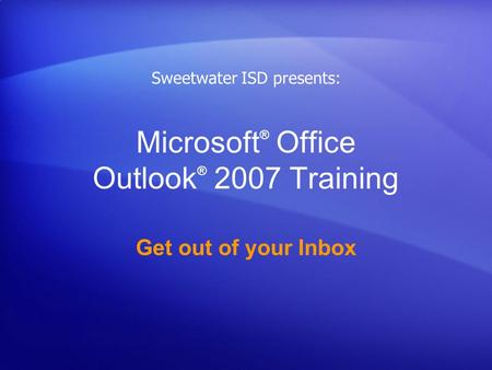 Microsoft® Office Outlook® 2007 Training