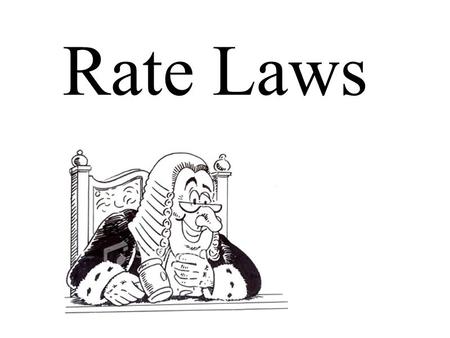 Rate Laws.