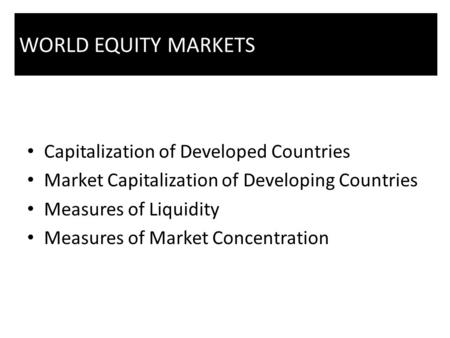 WORLD EQUITY MARKETS Capitalization of Developed Countries