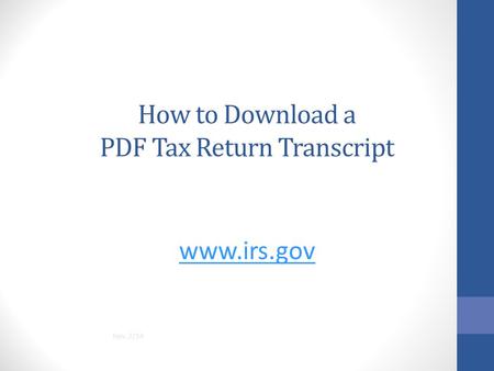 How to Download a PDF Tax Return Transcript www.irs.gov Rev. 2/14.