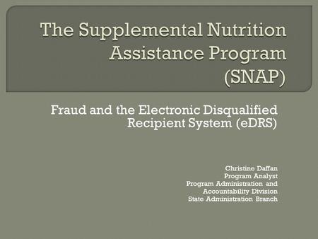 The Supplemental Nutrition Assistance Program (SNAP)