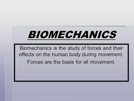 Forces are the basis for all movement.