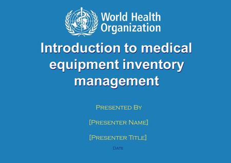 Inventory Management | June 1, 2014 1 |1 | Introduction to medical equipment inventory management Presented By [Presenter Name] [Presenter Title] Date.