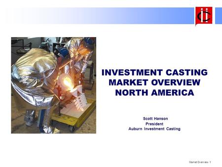 INVESTMENT CASTING MARKET OVERVIEW NORTH AMERICA