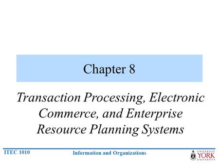 Chapter 8 Transaction Processing, Electronic Commerce, and Enterprise Resource Planning Systems.