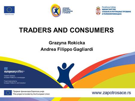 TRADERS AND CONSUMERS Grazyna Rokicka Andrea Filippo Gagliardi.