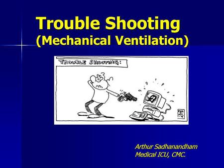 Trouble Shooting (Mechanical Ventilation)