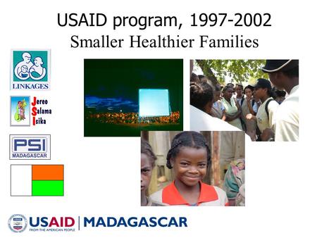 USAID program, 1997-2002 Smaller Healthier Families.
