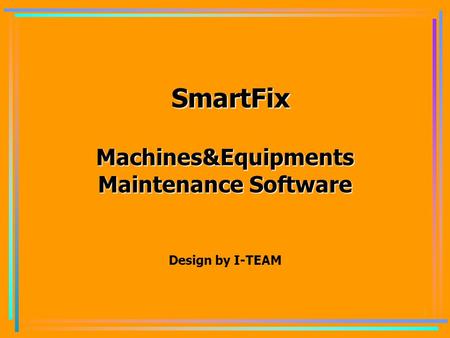 1 SmartFix Machines&Equipments Maintenance Software Design by I-TEAM.
