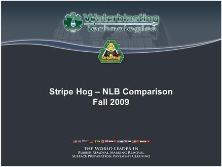 Stripe Hog – NLB Comparison Fall 2009. Overall length - Maneuverability 45 Long, 58,000 lbs empty36 Long, 43,000 lbs empty.