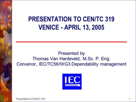 PRESENTATION TO CEN/TC 319 VENICE - APRIL 13, 2005