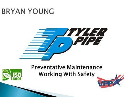 BRYAN YOUNG Preventative Maintenance Working With Safety.