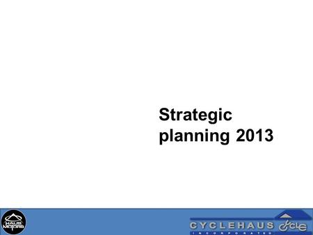 Strategic planning 2013. Accomplishments: *Has just opened its 100 th branch *Plans to open 30 more branches in the coming year *8 new models yearly *75.