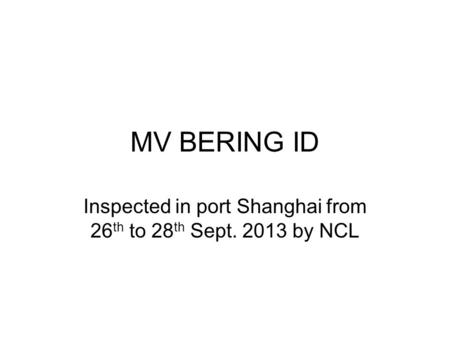 Inspected in port Shanghai from 26th to 28th Sept by NCL