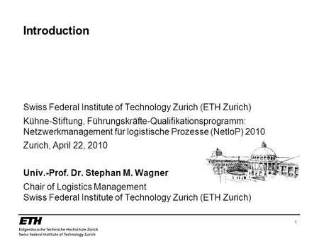 1 Introduction Swiss Federal Institute of Technology Zurich (ETH Zurich) Kühne-Stiftung, Führungskräfte-Qualifikationsprogramm: Netzwerkmanagement für.