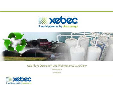 Gas Plant Operation and Maintenance Overview Presented by Geoff Vail.