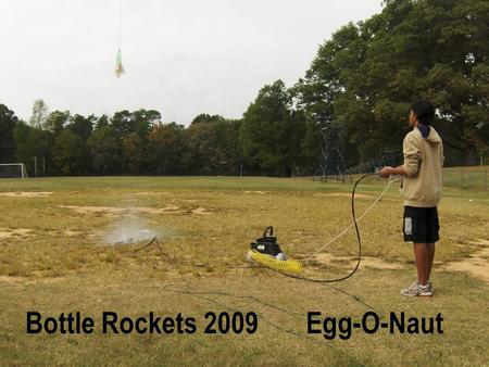 Bottle Rockets Egg-O-Naut