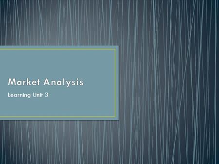 Market Analysis Learning Unit 3.