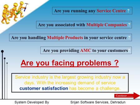System Developed By Srijan Software Services, Dehradun Are you associated with Multiple Companies ? Are you facing problems ? Service industry is the largest.