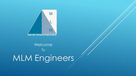 Welcome To MLM Engineers 1. ABOUT OUR COMPANY 1 MLM Engineers is one of the leading representative companies in Bangladesh to represent world renowned.