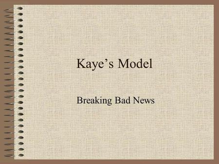 Kaye’s Model Breaking Bad News.