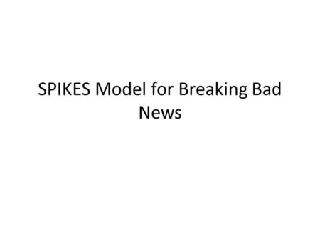 SPIKES Model for Breaking Bad News