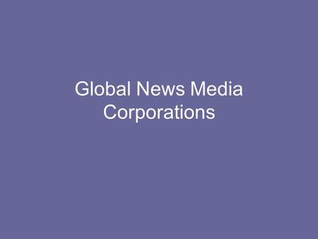 Global News Media Corporations