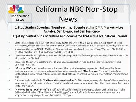 California NBC Non-Stop News 1 Stop Station Covering Trend-setting, Spend-setting DMA Markets– Los Angeles, San Diego, and San Francisco Targeting central.