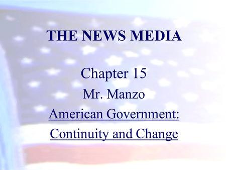 Chapter 15 Mr. Manzo American Government: Continuity and Change