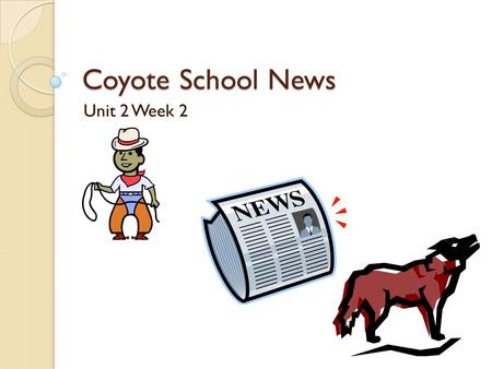 Coyote School News Unit 2 Week 2.