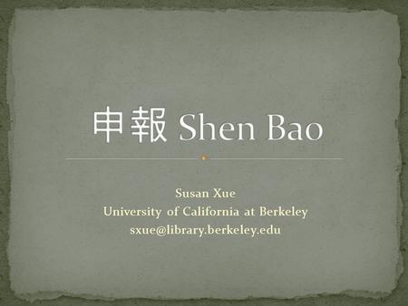 Susan Xue University of California at Berkeley