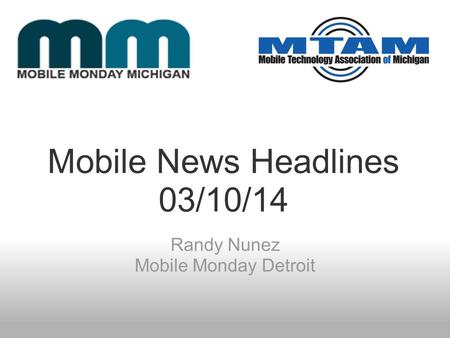 Mobile News Headlines 03/10/14 Randy Nunez Mobile Monday Detroit.