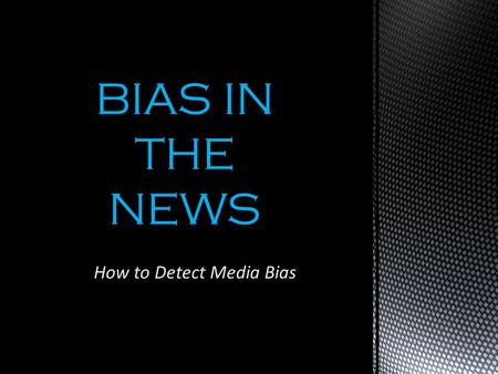 How to Detect Media Bias