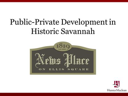 Public-Private Development in Historic Savannah. SAVANNAH in the 1750s.