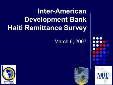 Inter-American Development Bank Haiti Remittance Survey March 6, 2007.
