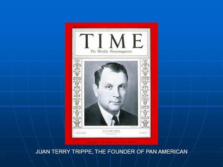 JUAN TERRY TRIPPE, THE FOUNDER OF PAN AMERICAN. Notice in Miami Terminal February 2, 1929.