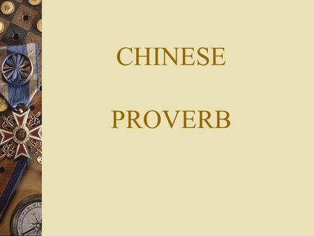 CHINESE PROVERB. ABOUT MONEY WITH MONEY YOU CAN BUY A HOUSE BUT NOT A HOME.