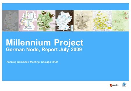Millennium Project German Node, Report July 2009 Planning Commitee Meeting, Chicago 2009.
