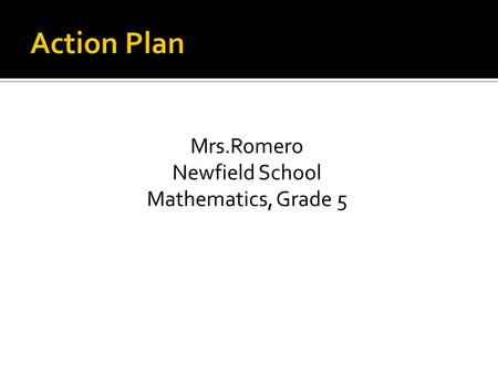 Mrs.Romero Newfield School Mathematics, Grade 5