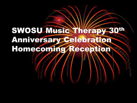 SWOSU Music Therapy 30th Anniversary Celebration Homecoming Reception