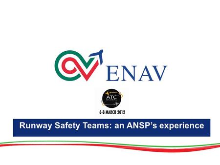 A brief history 2004 - 2006 In line with the LRST Recommendation contained in the European Action Plan for the Prevention of Runway Incursions, ENAV laid.